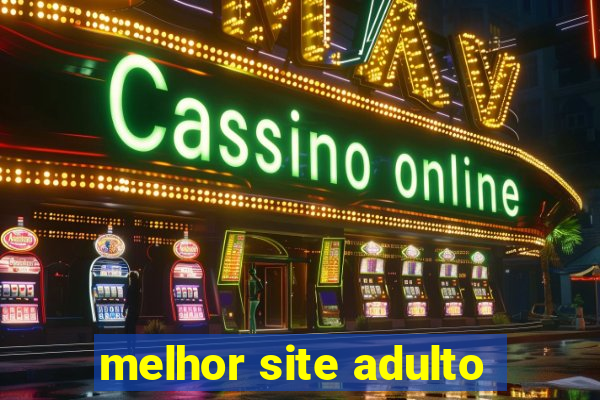 melhor site adulto